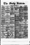 Daily Review (Edinburgh) Saturday 09 November 1867 Page 1