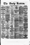Daily Review (Edinburgh) Thursday 21 November 1867 Page 1