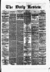 Daily Review (Edinburgh) Tuesday 26 November 1867 Page 1