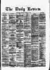 Daily Review (Edinburgh) Wednesday 11 December 1867 Page 1