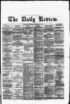 Daily Review (Edinburgh) Wednesday 18 December 1867 Page 1