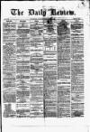 Daily Review (Edinburgh) Saturday 28 December 1867 Page 1