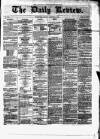 Daily Review (Edinburgh) Monday 04 January 1869 Page 1