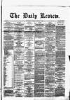 Daily Review (Edinburgh) Tuesday 05 January 1869 Page 1