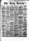 Daily Review (Edinburgh) Monday 01 February 1869 Page 1