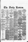 Daily Review (Edinburgh) Friday 02 April 1869 Page 1