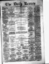 Daily Review (Edinburgh) Monday 06 January 1879 Page 1
