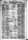 Daily Review (Edinburgh) Monday 13 January 1879 Page 1