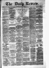 Daily Review (Edinburgh) Tuesday 28 January 1879 Page 1