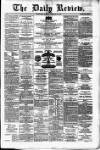 Daily Review (Edinburgh) Monday 23 February 1880 Page 1