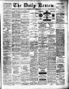 Daily Review (Edinburgh) Friday 26 March 1880 Page 1