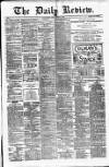 Daily Review (Edinburgh) Friday 07 May 1880 Page 1