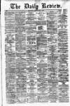 Daily Review (Edinburgh) Saturday 15 May 1880 Page 1