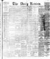 Daily Review (Edinburgh) Monday 24 January 1881 Page 1