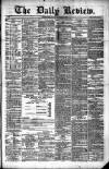 Daily Review (Edinburgh) Saturday 18 June 1881 Page 1