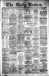 Daily Review (Edinburgh) Thursday 21 December 1882 Page 1
