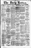 Daily Review (Edinburgh) Thursday 11 January 1883 Page 1