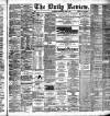 Daily Review (Edinburgh) Wednesday 02 April 1884 Page 1