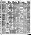 Daily Review (Edinburgh) Thursday 03 April 1884 Page 1
