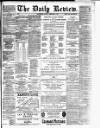 Daily Review (Edinburgh) Monday 01 December 1884 Page 1