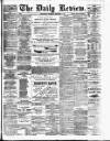 Daily Review (Edinburgh) Thursday 04 December 1884 Page 1
