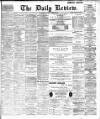 Daily Review (Edinburgh) Saturday 24 April 1886 Page 1