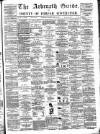 Arbroath Guide Saturday 25 April 1874 Page 1