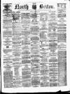North Briton Saturday 24 March 1860 Page 1