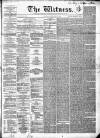 Witness (Edinburgh) Friday 28 May 1852 Page 1