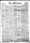 Witness (Edinburgh) Saturday 12 August 1854 Page 1