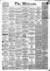 Witness (Edinburgh) Saturday 07 July 1855 Page 1