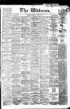 Witness (Edinburgh) Wednesday 01 February 1860 Page 1