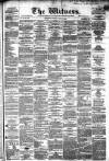 Witness (Edinburgh) Saturday 18 August 1860 Page 1