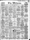 Witness (Edinburgh) Tuesday 08 April 1862 Page 1