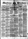 Montrose Standard Friday 12 April 1850 Page 1