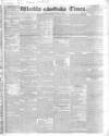 Weekly Times (London) Sunday 31 January 1830 Page 1