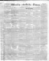 Weekly Times (London) Sunday 04 March 1832 Page 1