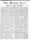Weekly Star and Bell's News Wednesday 26 August 1857 Page 1