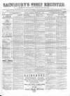 Sainsbury's Weekly Register and Advertising Journal Saturday 02 February 1861 Page 1
