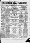 Maidenhead Advertiser Wednesday 13 March 1872 Page 1