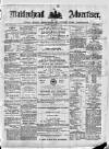 Maidenhead Advertiser Wednesday 27 March 1872 Page 1