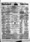 Maidenhead Advertiser Wednesday 10 April 1872 Page 1