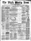 Blyth News Saturday 10 March 1877 Page 1