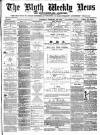 Blyth News Saturday 09 February 1878 Page 1