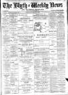 Blyth News Tuesday 25 January 1898 Page 1