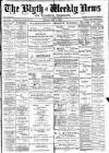 Blyth News Tuesday 03 May 1898 Page 1