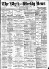 Blyth News Tuesday 14 June 1898 Page 1