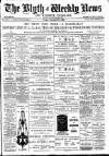 Blyth News Friday 10 February 1899 Page 1