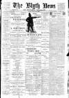 Blyth News Tuesday 06 February 1900 Page 1