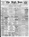 Blyth News Tuesday 06 June 1911 Page 1